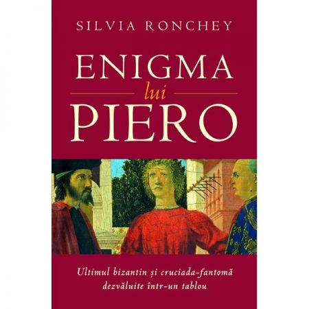 Enigma lui Piero | Silvia Ronchey