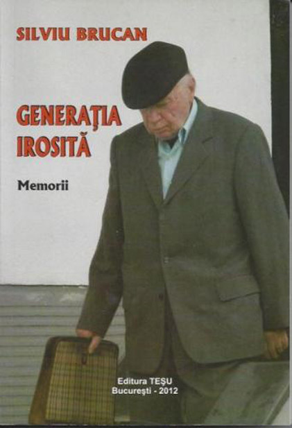 Generatia Irosita. Memorii | Silviu Brucan carturesti.ro imagine 2022 cartile.ro