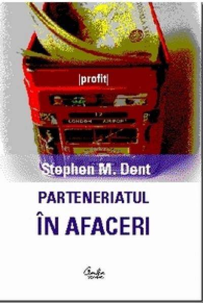 Parteneriatul in afaceri | Stephen M. Dent