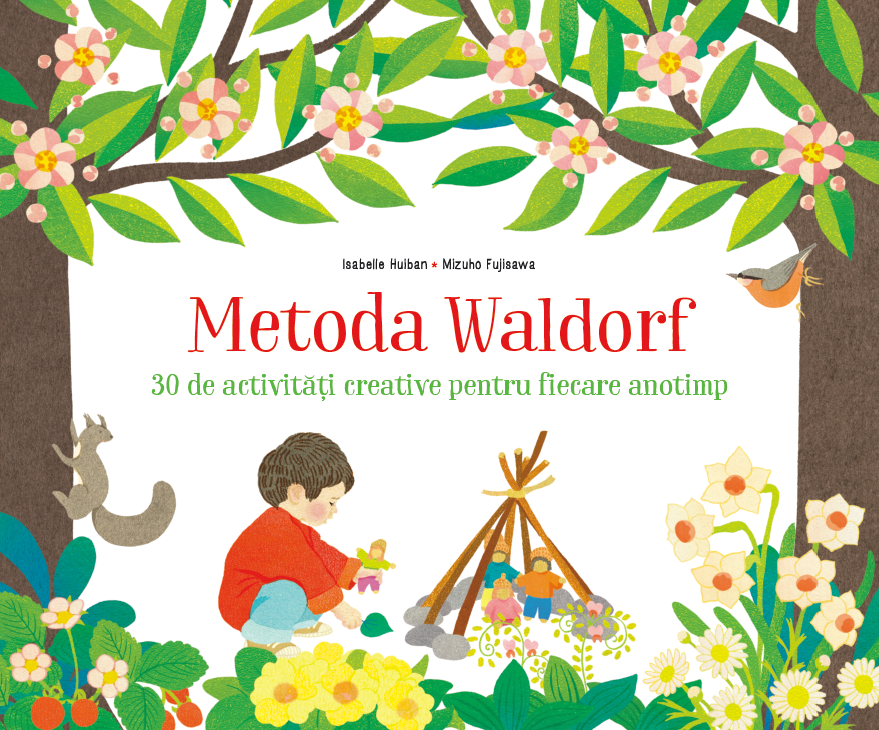 Metoda Waldorf | Isabelle Huiban, Mizuho Fujisawa carturesti.ro poza bestsellers.ro