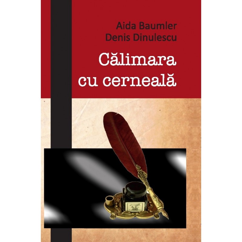 Calimara cu cerneala | Aida Baumler, Denis Dinulescu