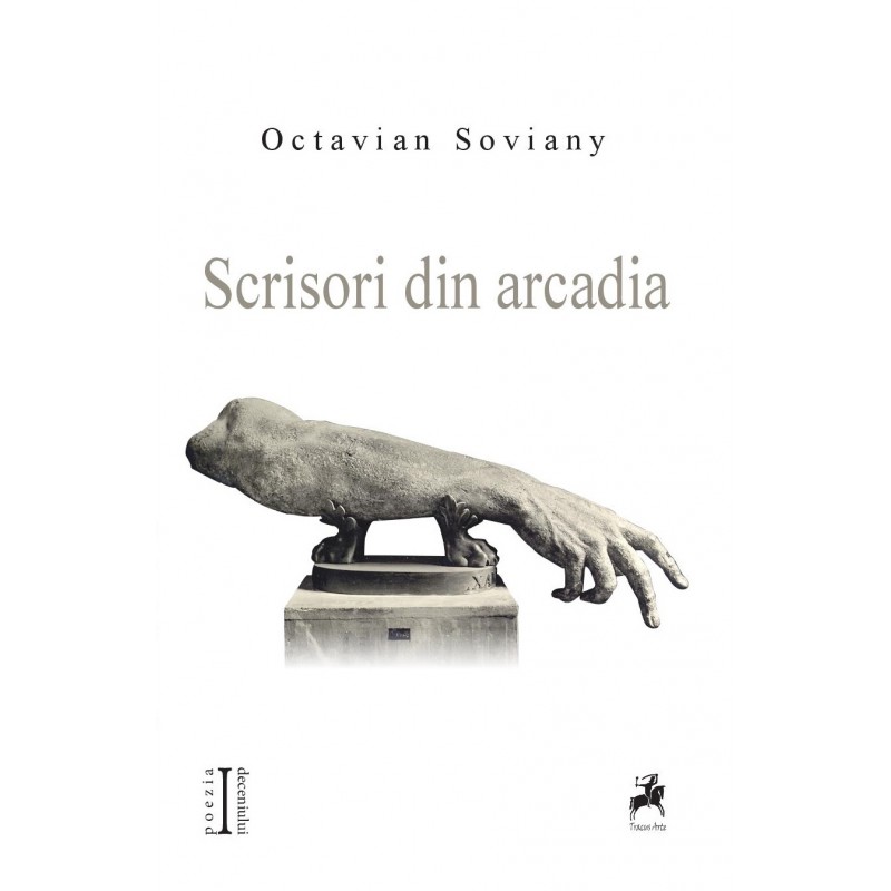 Scrisori din arcadia | Octavian Soviany carturesti.ro