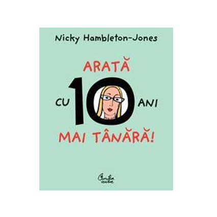 Arata cu 10 ani mai tanara | Nicky Hambleton-Jones