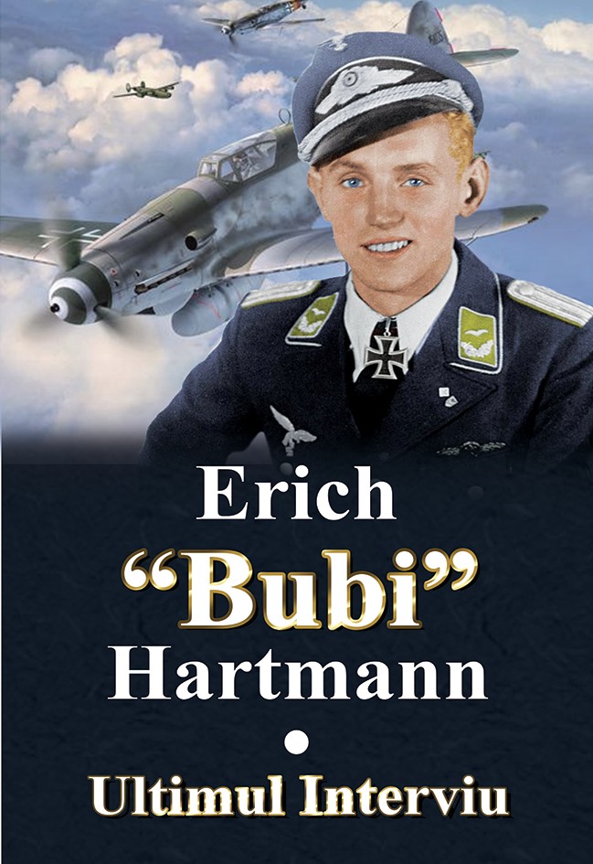 Ultimul interviu | Erich Bubi Hartmann carturesti.ro Biografii, memorii, jurnale