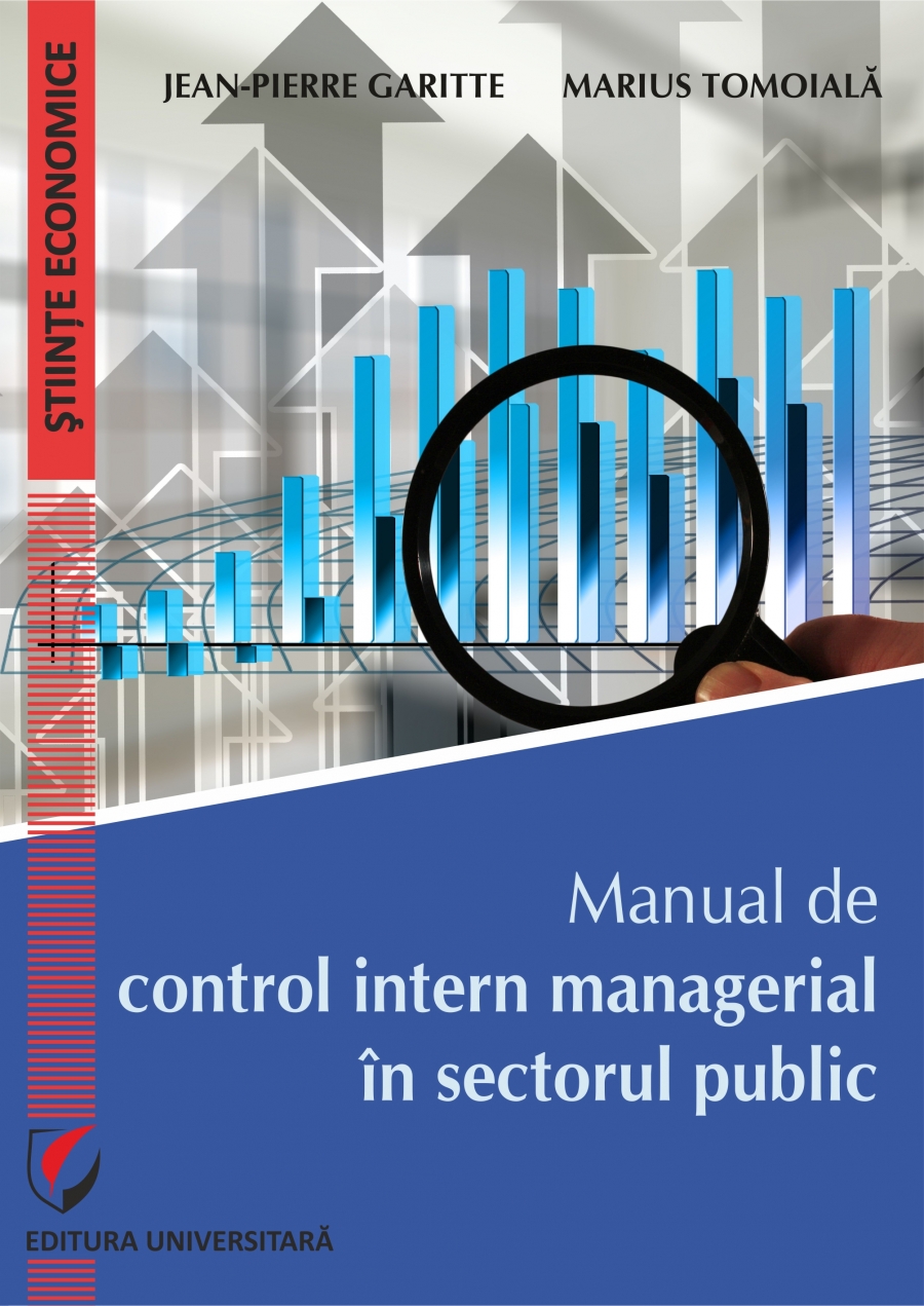 Manual de control intern managerial in sectorul public | Jean-Pierre Garitte, Marius Tomoiala imagine 2022