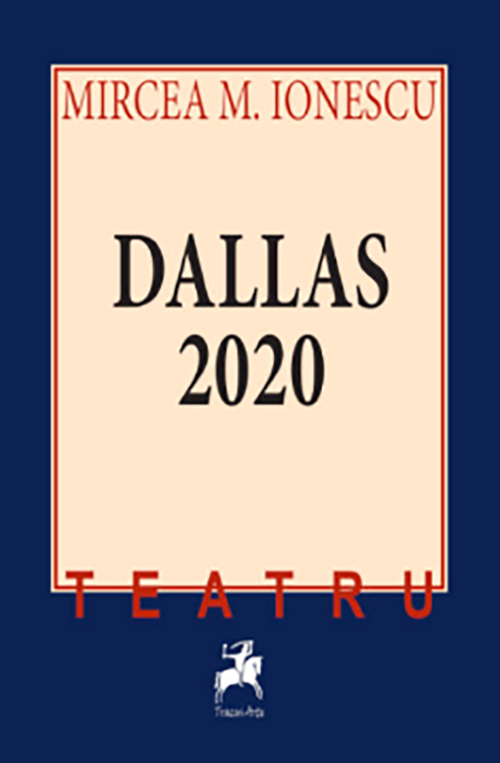 Dallas 2020 | Mircea M. Ionescu carturesti.ro imagine 2022