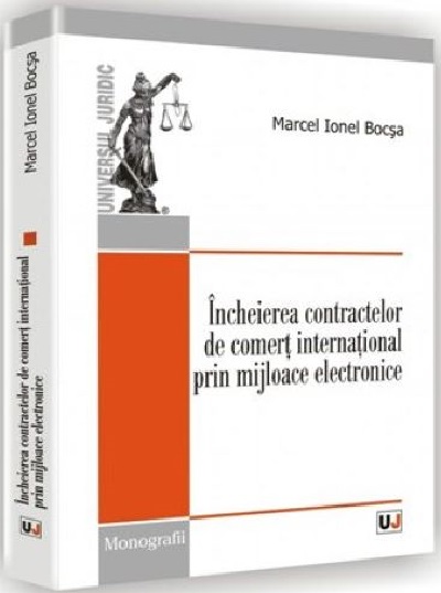 Incheierea contractelor de comert international prin mijloace electronice | Marcel Ionel Bocsa Bocsa 2022