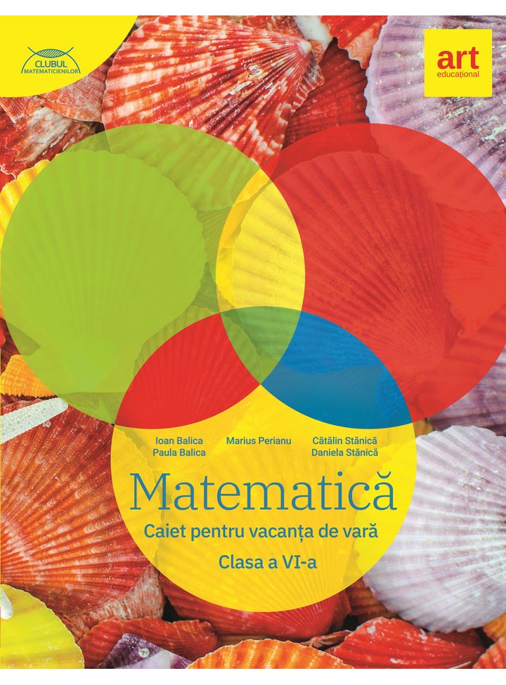 Matematica. Caiet pentru vacanta de vara. Clasa a VI-a | Marius Perianu, Daniela Stanica