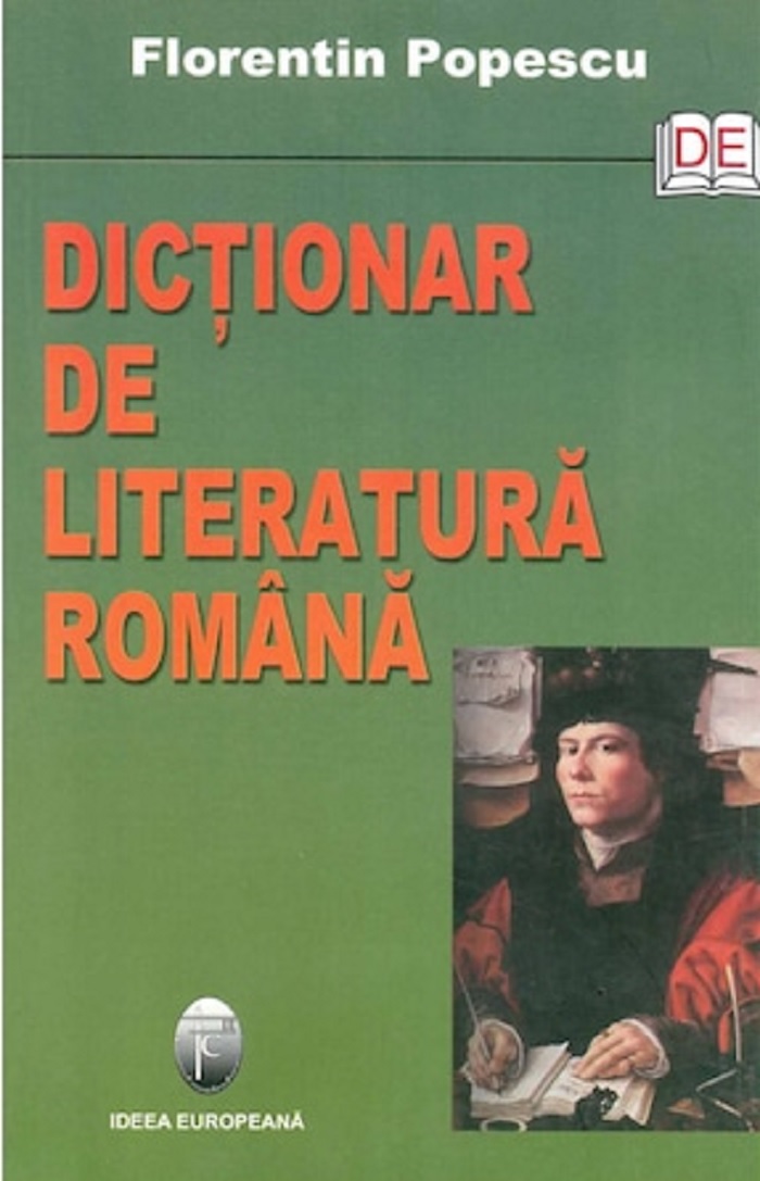 Dictionar de literatura romana | Florentin Popescu carturesti.ro