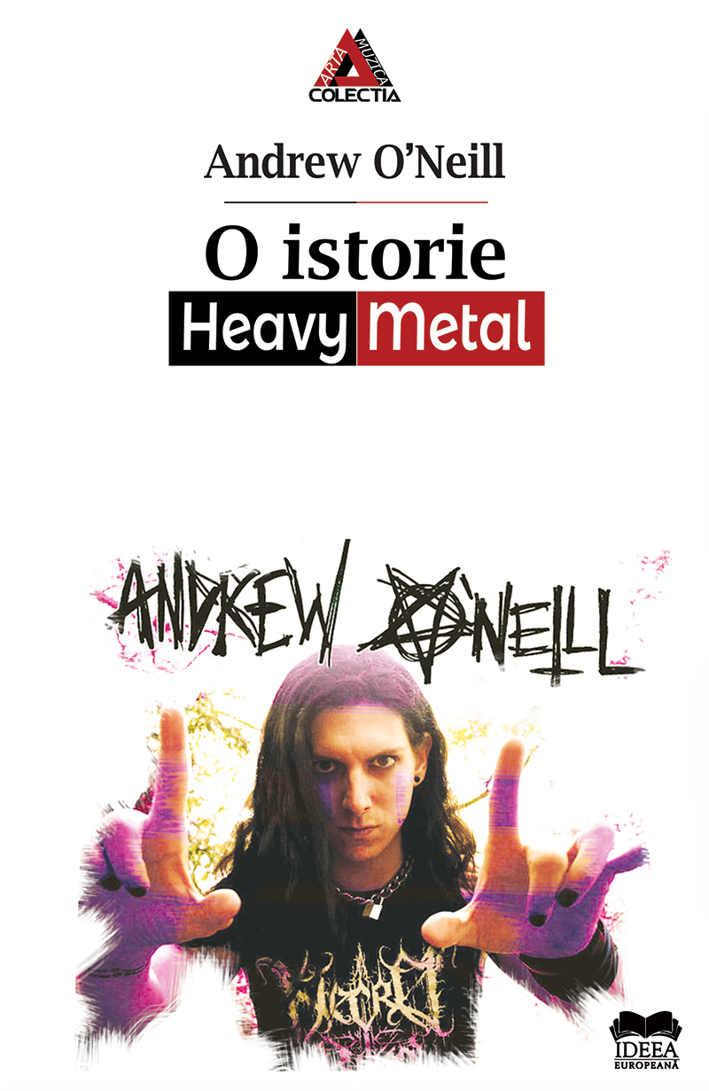 O istorie Heavy Metal | Andrew O Neill carturesti.ro Arta, arhitectura
