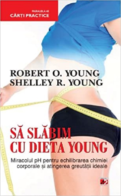 Sa slabim cu dieta Young | Robert O. Young, Shellry R. Young De La Carturesti Carti Dezvoltare Personala 2023-10-01