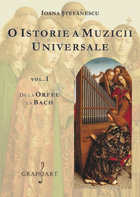 O istorie a muzicii universale. Volumul I | Ioana Stefanescu arhitectura