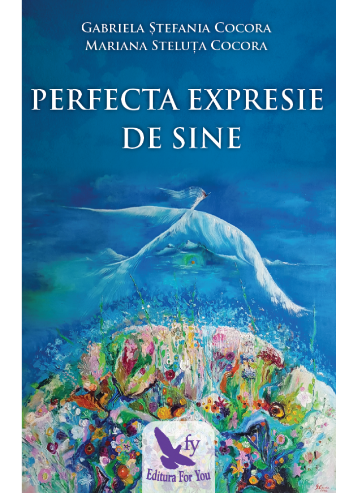 Perfecta expresie de Sine | abriela Stefania Cocora De La Carturesti Carti Dezvoltare Personala 2023-05-28