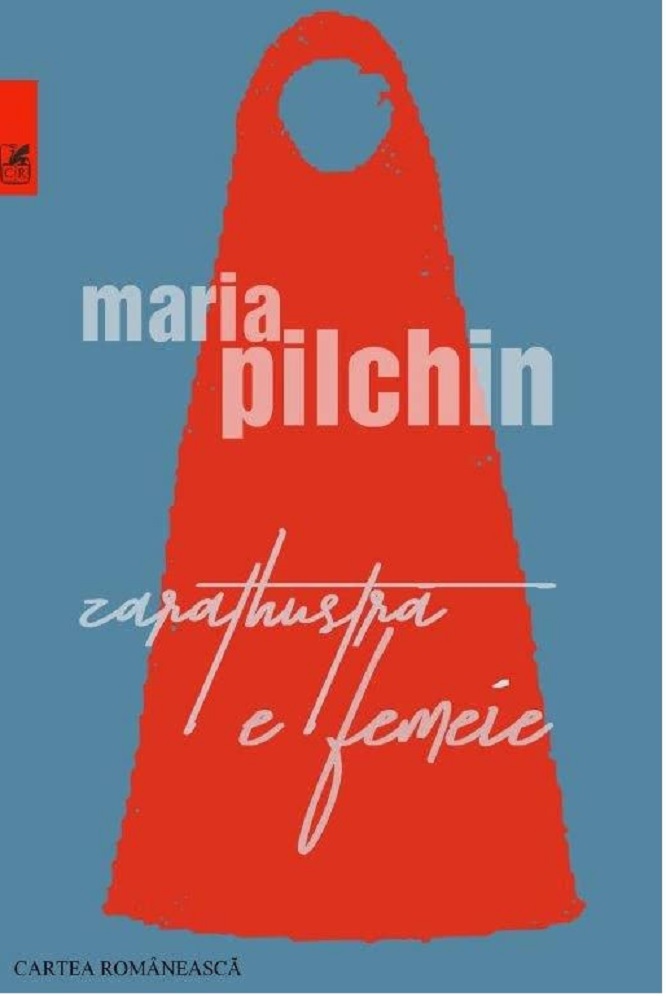 Zarathustra e femeie | Maria Pilchin Cartea Romaneasca