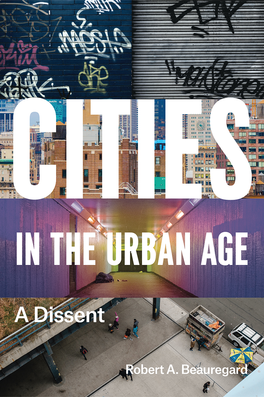 Cities In The Urban Age | Robert A. Beauregard