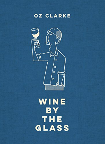Oz Clarke Wine by the Glass | Oz Clarke