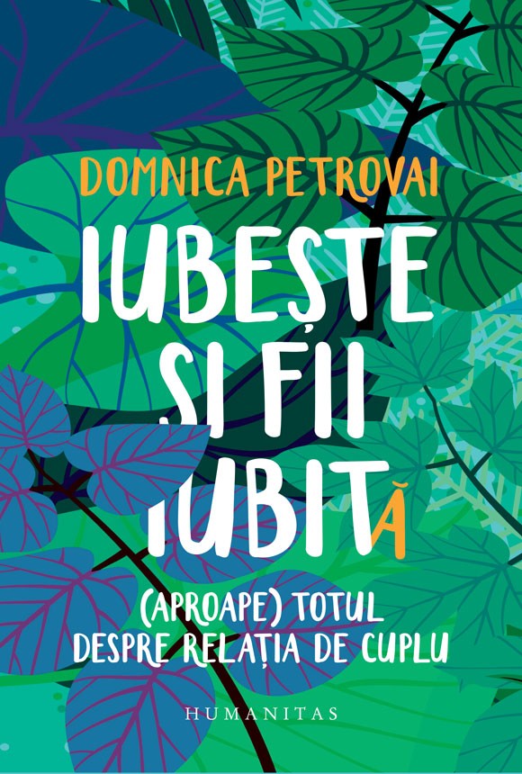 Iubeste si fii iubit | Domnica Petrovai