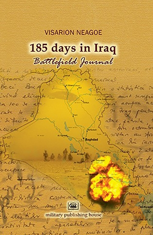 185 days in Iraq. Battlefield Journal | Visarion Neagoe