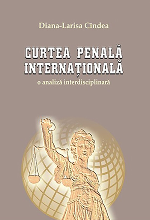 Curtea Penala Internationala. O analiza interdisciplinara | Diana-Larisa Cindea carturesti.ro imagine 2022