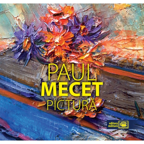 Pictura | Paul Mecet carturesti.ro imagine 2022