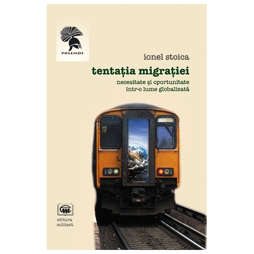 Tentatia migratiei | Ionel Stoica carturesti.ro Carte