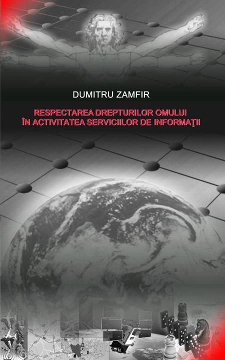 Respectarea dreptului omului in activitatea serviciilor de informatii | Dumitru Zamfir