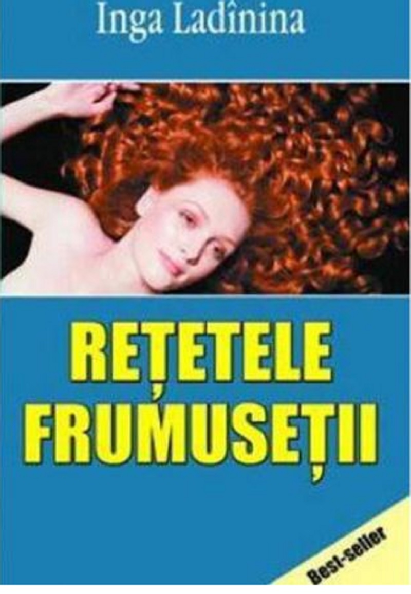 PDF Retetele frumusetii | Inga Ladinina carturesti.ro Carte
