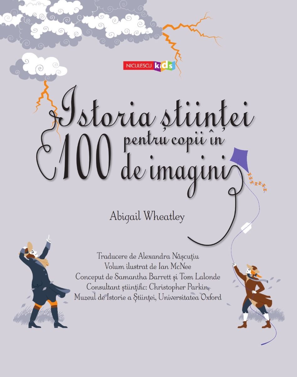 Istoria stiintei pentru copii in 100 de imagini | Abigail Wheatley