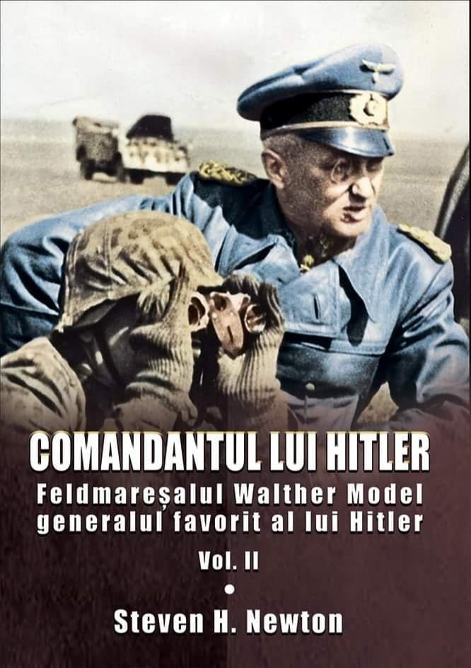 Comandantul lui Hitler – Vol.II | Steven H. Newton carturesti.ro Biografii, memorii, jurnale