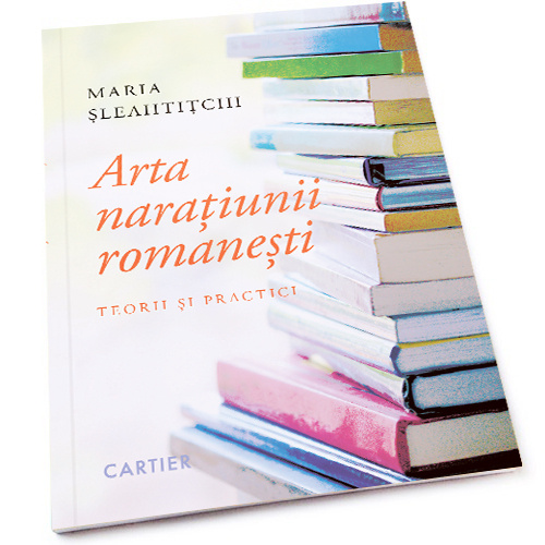 Arta naratiunii romanesti | Maria Sleahtitchi Cartier