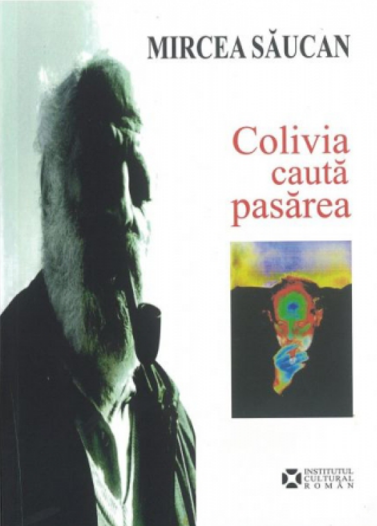 Colivia Cauta Pasarea | Mircea Saucan