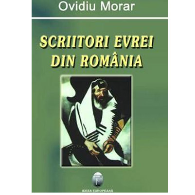 Scriitori evrei din Romania | Ovidiu Morar carturesti.ro imagine 2022