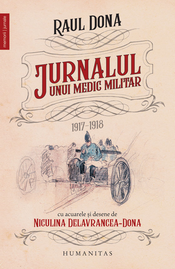 Jurnalul unui medic militar, 1917-1918 | Raul Dona carturesti.ro imagine 2022 cartile.ro