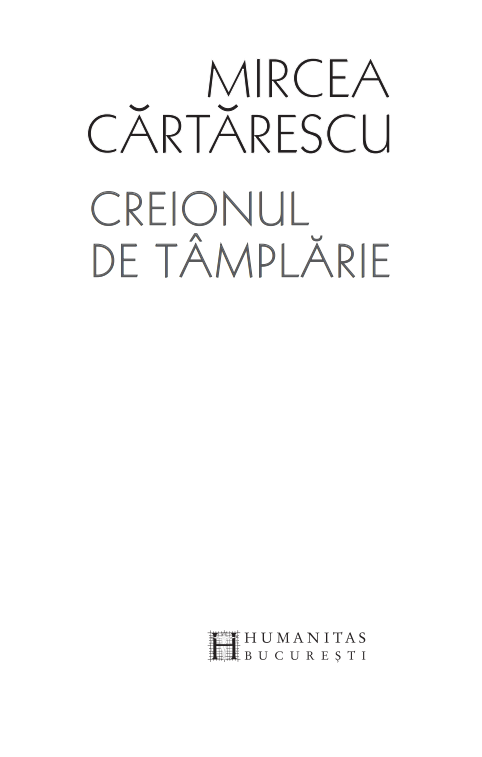 Creionul de tamplarie | Mircea Cartarescu