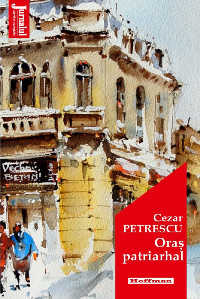 Oras patriarhal | Cezar Petrescu carturesti.ro Carte