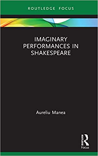 Imaginary Performances in Shakespeare | Aureliu Manea