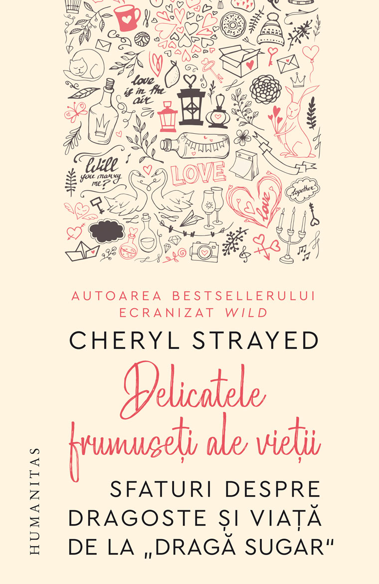 Delicatele frumuseti ale vietii | Cheryl Strayed De La Carturesti Carti Dezvoltare Personala 2023-06-04 3
