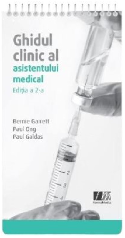 Ghidul clinic al asistentului medical | Bernie Garre, Paul Ong, Paul Galdas asistentului