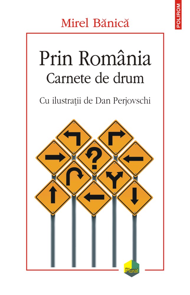 Prin Romania. Carnete de drum | Mirel Banica carturesti.ro imagine 2022