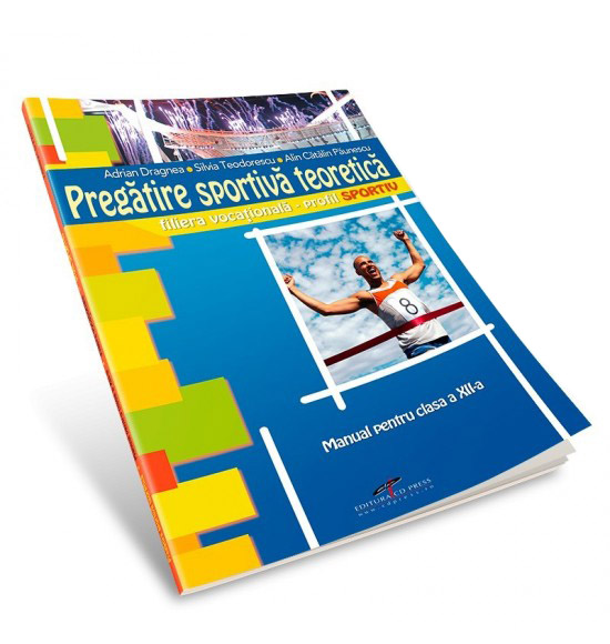 Pregatire sportiva teoretica - Manual pentru clasa a XII-a | Adrian Dragnea, Silvia Teodorescu