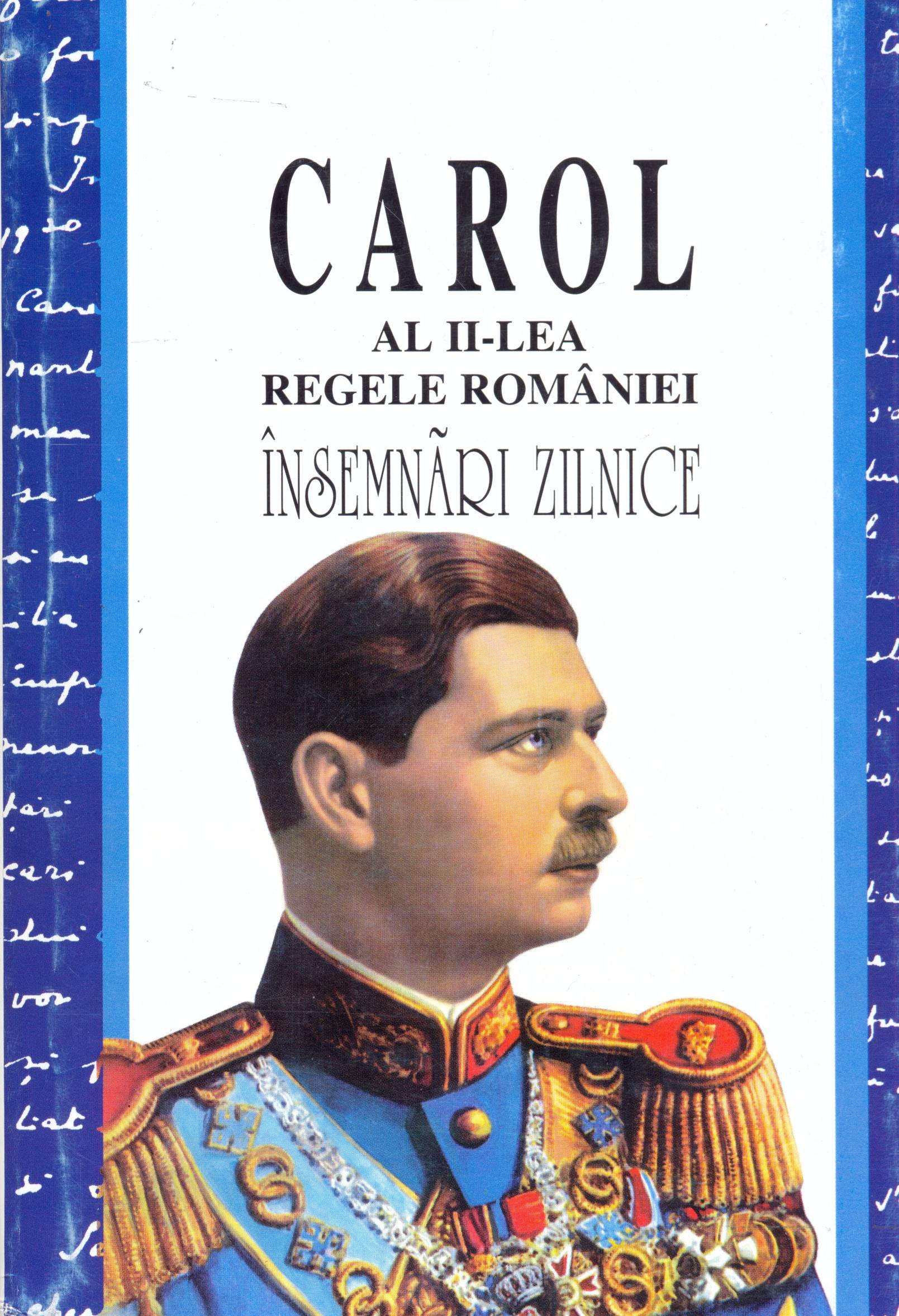 Insemnari zilnice. Volumul II. 13 martie 1939 - 15 decembrie 1939 | Carol al II-lea Regele Romaniei