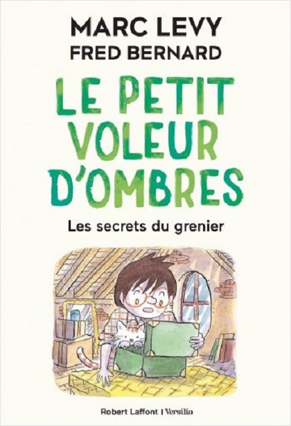 Le petit voleur d\'ombres. Les secrets du grenier | Marc Levy