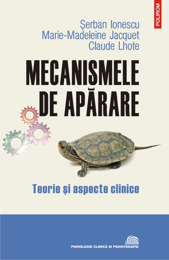 Mecanismele de aparare | Serban Ionescu, Marie-Madeleine Jacquet, Claude Lhote carturesti.ro Carte