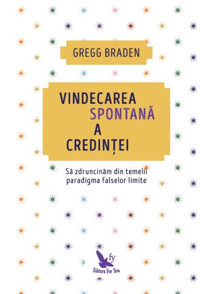 Vindecarea spontana a credintei | Gregg Braden