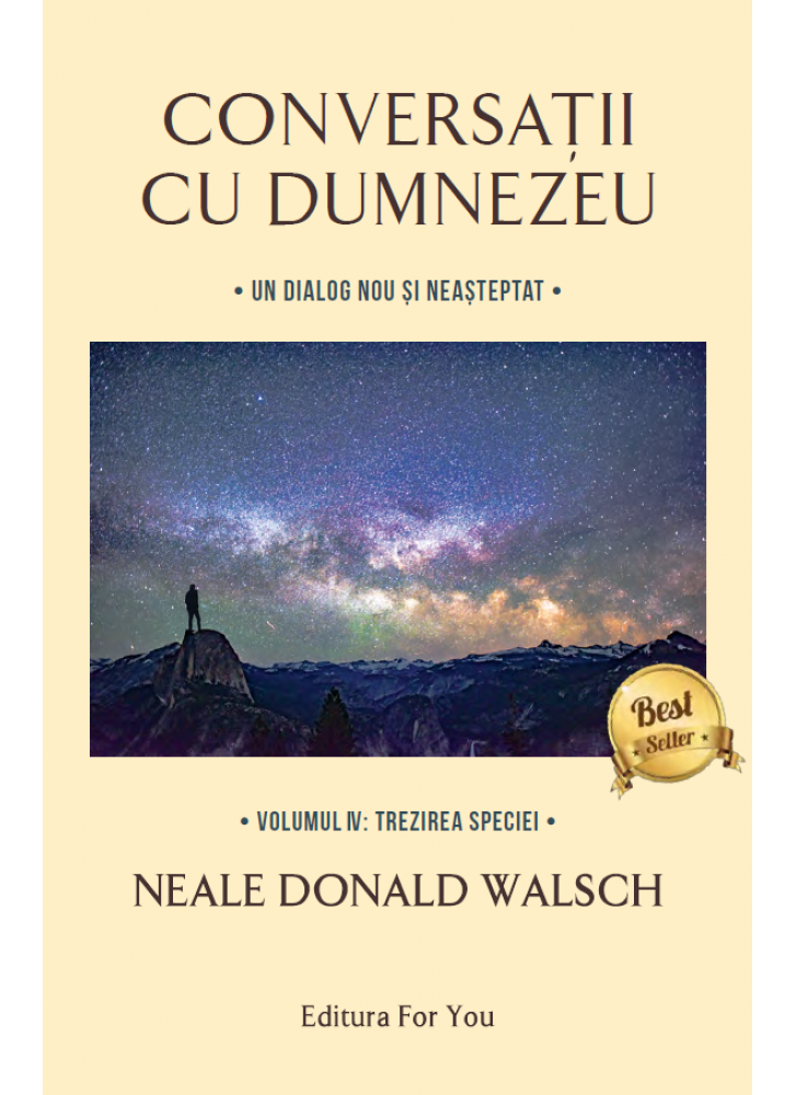 Conversatii cu Dumnezeu - Volumul IV: Trezirea speciei | Neale Donald Walsch