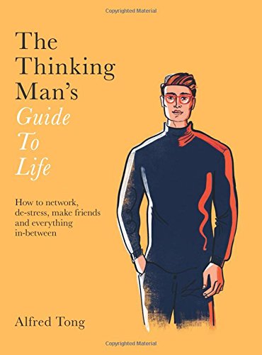 The Thinking Man\'s Guide to Life | Alfred Tong