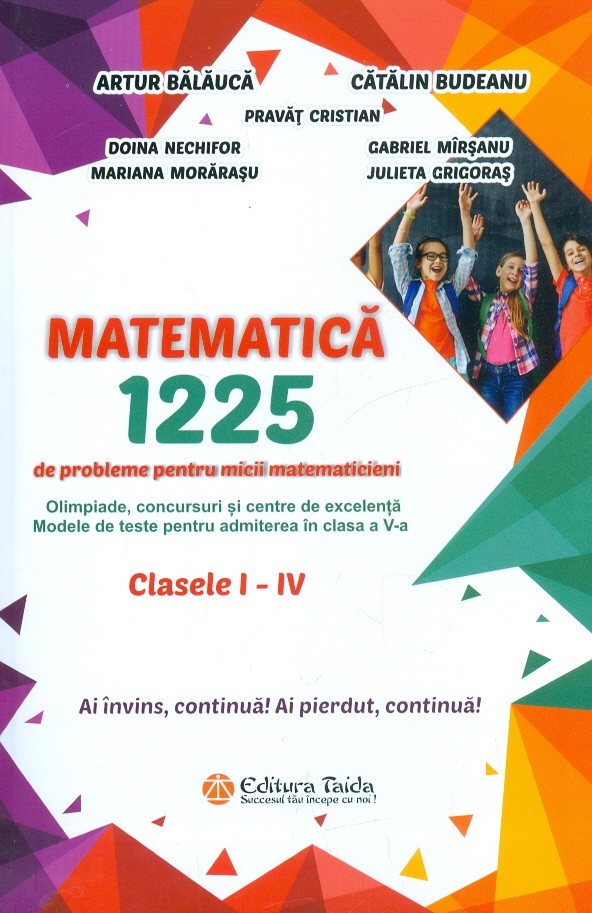 1225 de probleme pentru micii matematicieni. Clasele I-IV | Artur Balauca, Catalin Budeanu