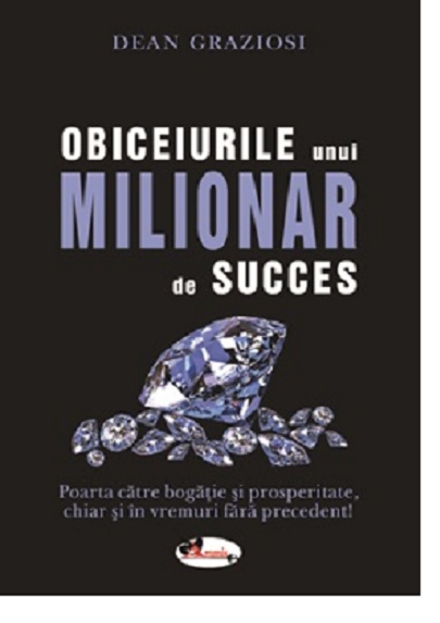 Obiceiurile unui milionar de succes | Dean Graziosi