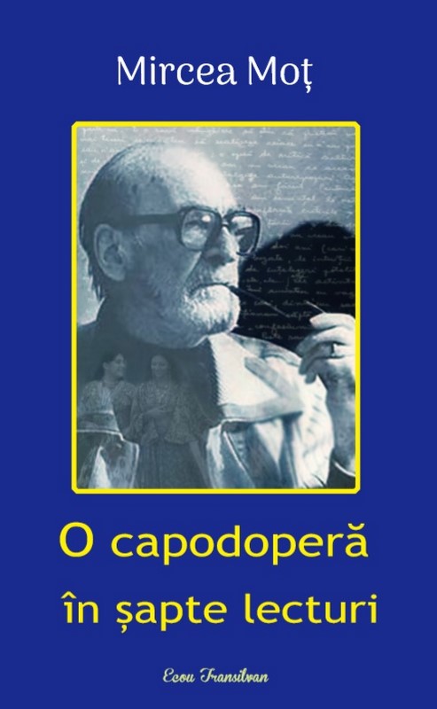 O capodopera in sapte lecturi | Mircea Mot carturesti.ro