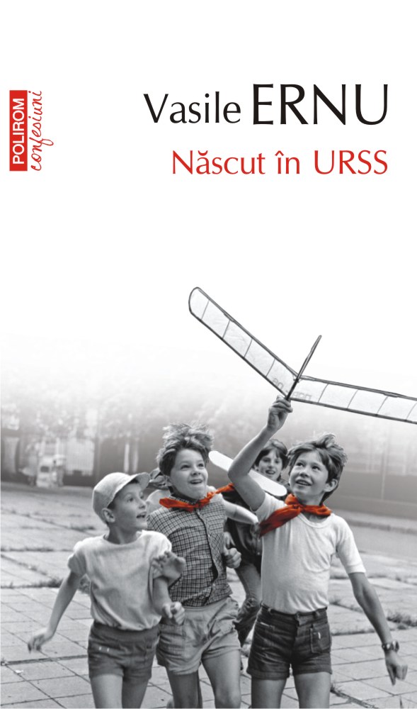 Nascut in URSS | Vasile Ernu carturesti.ro